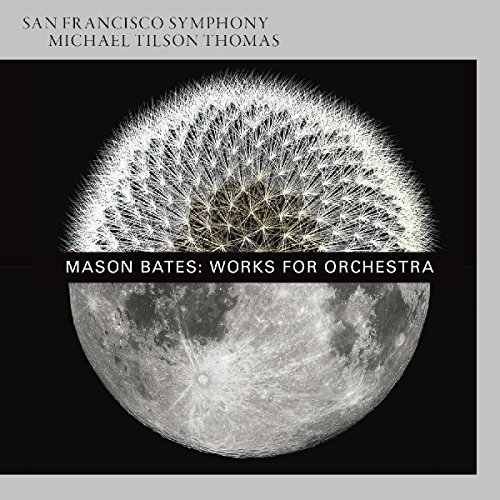 Mason Bates: Works For Orchestra