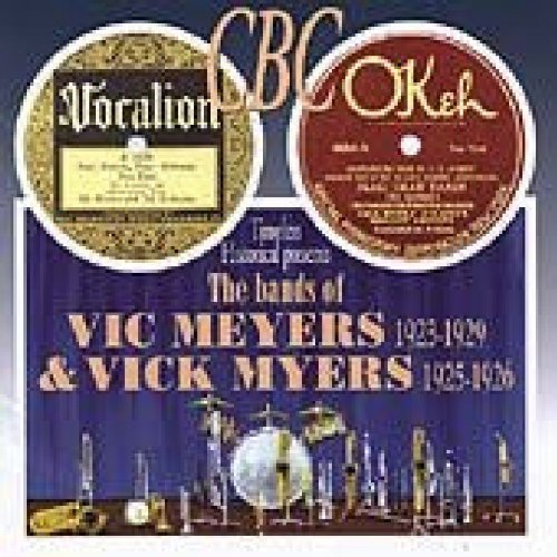 The Bands Of Vic Meyers 1923-1929 & Vick Myers 1925 1926