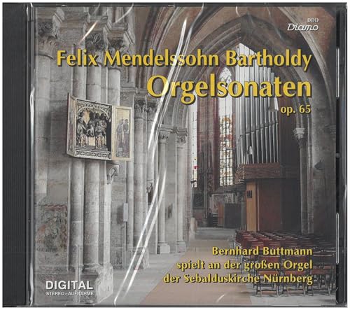 Felix Mendelssohn Bartholdy (1809-1847) Orgelsonaten