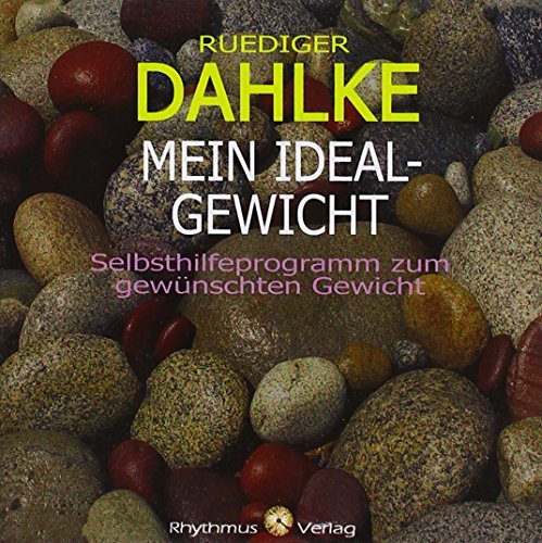 Mein Idealgewicht: Selbsthilfeprogramm Zum Gewünschten Gewicht
