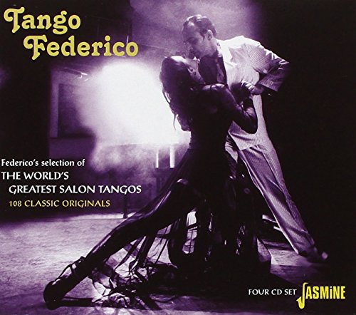 Tango Federico: Federico’S Selection Of The World’S Greatest Salon Tangos - 108 Classic Originals