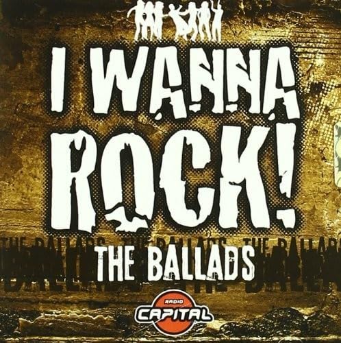 I Wanna Rock "The Ballads"