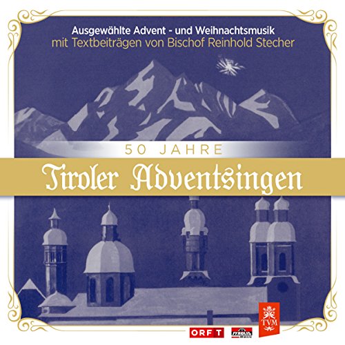 50 Jahre Tiroler Adventsi