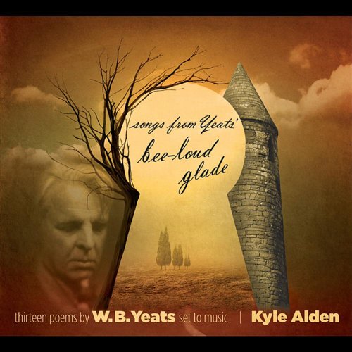 Songs From Yeats' Bee-Loud Glade (Poems By W.B. Ye