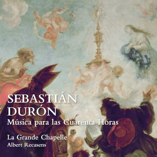 Sebastián Durón. Música Para Las Cuarenta Horas