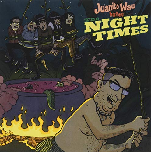 Juanito Wau Hates The Night Times