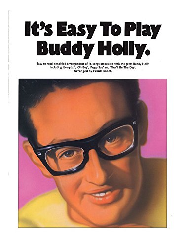 It'S Easy To Play Buddy Holly. For Pianoforte, Voce E Chitarra(Con Il Cifrato Degli Accordi)
