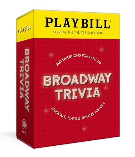 Playbill Broadway Trivia: 200 Questions For Fans Of Musicals, Plays, And Theatre History