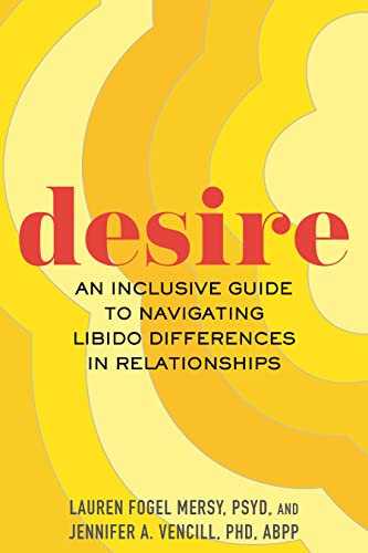 Desire: An Inclusive Guide To Navigating Libido Differences In Relationships (English Edition)