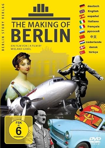 The Making Of Berlin: Alles Über Berlin Von Der Gründung Bis Heute In 25 Minuten