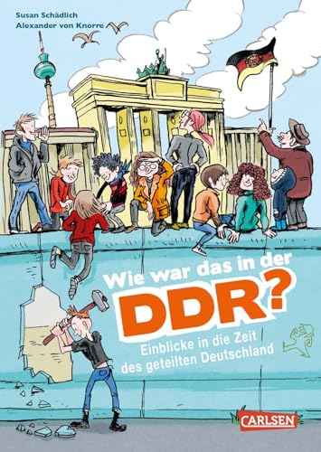 Wie War Das In Der Ddr?: Einblicke In Die Zeit Des Geteilten Deutschland