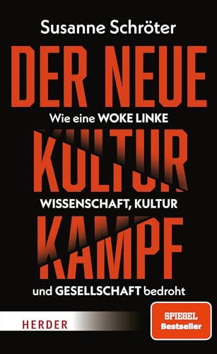 Der Neue Kulturkampf: Wie Eine Woke Linke Wissenschaft, Kultur Und Gesellschaft Bedroht