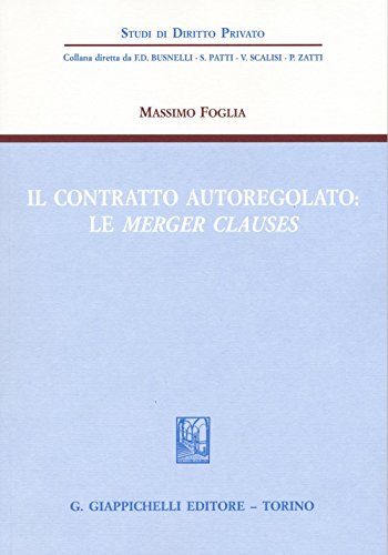 Il Contratto Autoregolato. Le «Merger Clauses»