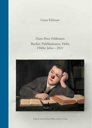 Hans-Peter Feldmann. Bücher, Publikationen, Hefte. 1960Er Jahre - 2021