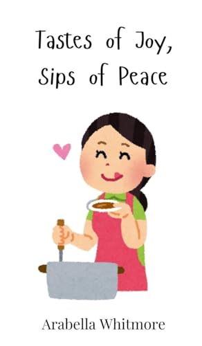 Tastes Of Joy, Sips Of Peace