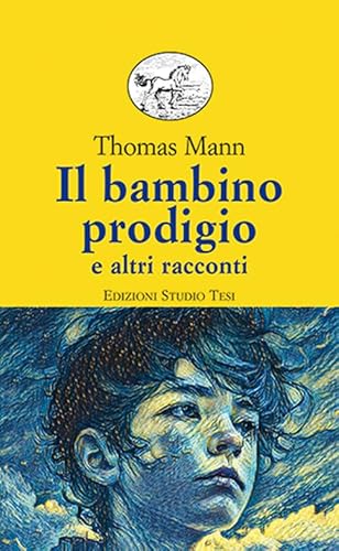 Il Bambino Prodigio E Altri Racconti