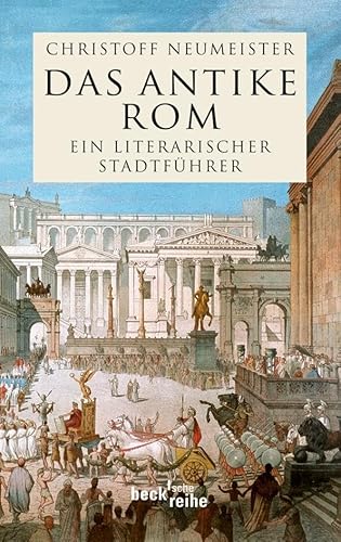 Das Antike Rom: Ein Literarischer Stadtführer: 1709