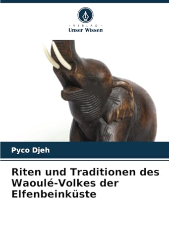 Riten Und Traditionen Des Waoulé-Volkes Der Elfenbeinküste