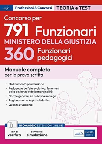 Concorso Ministero Della Giustizia 791 Funzionari – Profilo 360 Funzionari Pedagogici: Manuale Per La Prova Scritta. Con Simulatore In Omaggio