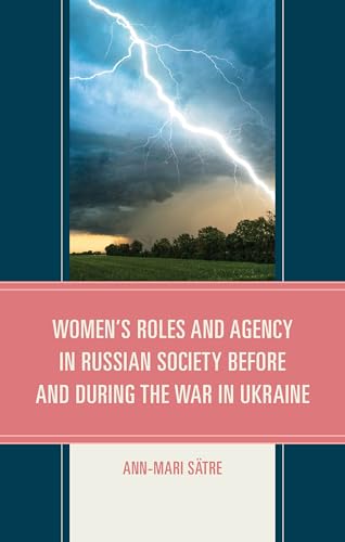 Women'S Roles And Agency In Russian Society Before And During The War In Ukraine
