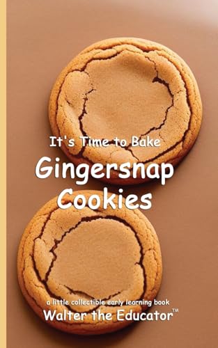 It'S Time To Bake Gingersnap Cookies