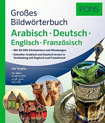 Pons Großes Bildwörterbuch Arabisch - Deutsch + Englisch Und Französisch: Mit 29.000 Stichwörtern Und Wendungen. Schneller Arabisch Und Deutsch Lernen