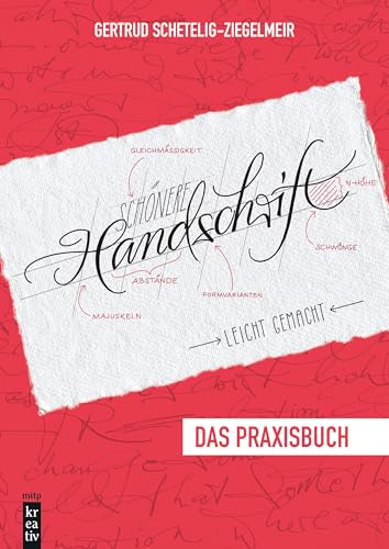 Schönere Handschrift - Leicht Gemacht: Das Praxisbuch (Mitp Kreativ)