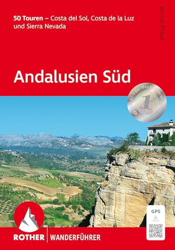 Andalusien Süd: 50 Touren - Costa Del Sol, Costa De La Luz Und Sierra Nevada. Mit Gps-Tracks