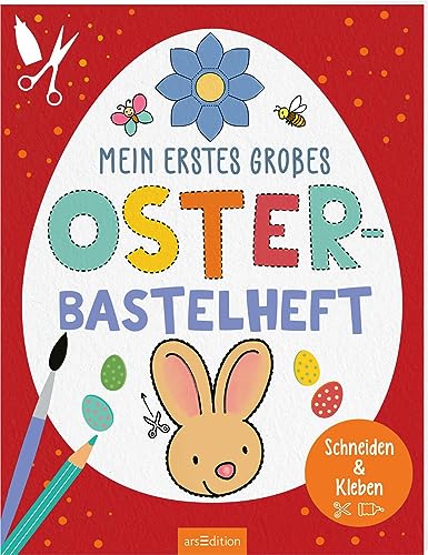 Mein Erstes Großes Oster-Bastelheft: Schneiden & Kleben | Einfache Bastelprojekte Aus Papier Für Kinder Ab 3 Jahren
