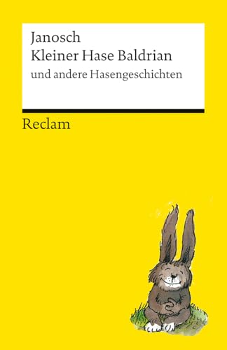 Kleiner Hase Baldrian Und Andere Hasengeschichten: Geschichten Und Illustrationen Von Janosch Für Erwachsene - Das Perfekte Ostergeschenk - Mit Schnud