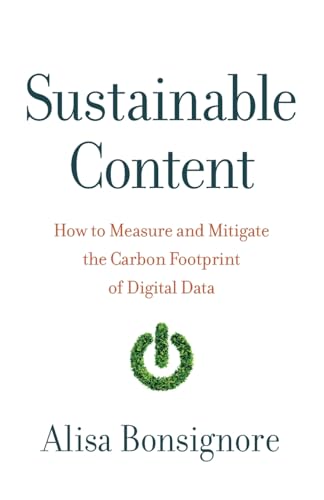Sustainable Content: How To Measure And Mitigate The Carbon Footprint Of Digital Data