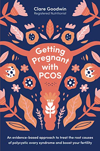 Getting Pregnant With Pcos: An Evidence-Based Approach To Treat The Root Causes Of Polycystic Ovary Syndrome And Boost Your Fertility