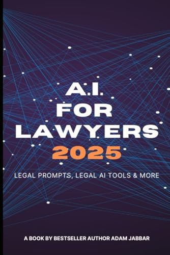Ai For Lawyers: 2025: Legal Prompts, Legal Ai Tools & More