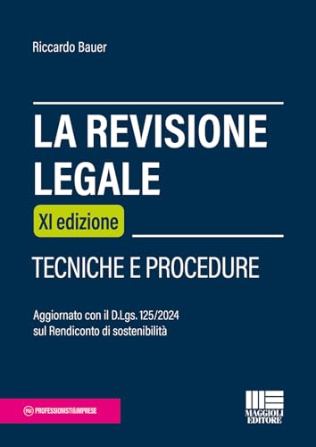 La Revisione Legale - Aggiornato Con Il D.Lgs. 125/2024 Sul Rendiconto Di Sostenibilità