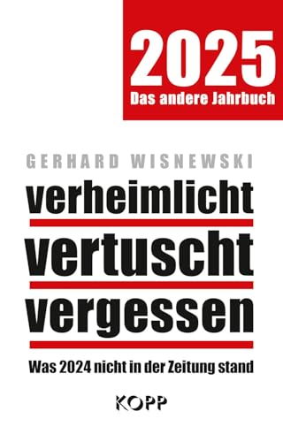 Verheimlicht - Vertuscht - Vergessen 2025: Was 2024 Nicht In Der Zeitung Stand