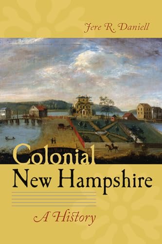 Colonial New Hampshire: A History