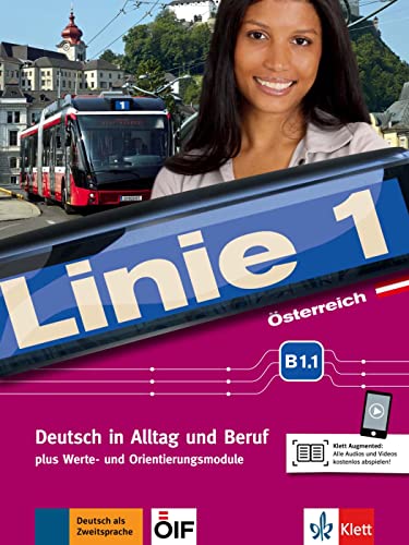 Linie 1 Österreich B1.1. Kurs- Und Übungsbuch Mit Video Und Audio Auf Dvd-Rom: Deutsch In Alltag Und Beruf Plus Werte- Und Orientierungsmodulen. Kurs-