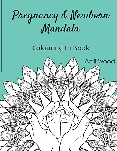 Pregnancy And Newborn Mandala Colouring In Book