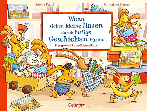 Wenn Sieben Kleine Hasen Durch Lustige Geschichten Rasen: Der Große Hasen-Sammelband