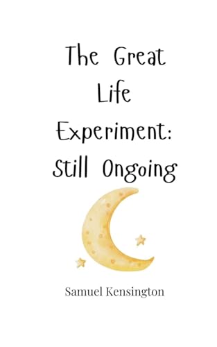 The Great Life Experiment: Still Ongoing