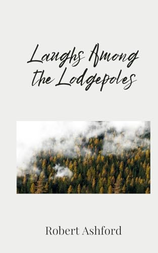 Laughs Among The Lodgepoles