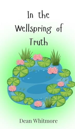 In The Wellspring Of Truth
