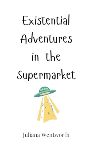 Existential Adventures In The Supermarket