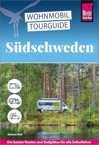 Reise Know-How Wohnmobil-Tourguide Südschweden: Die Schönsten Routen