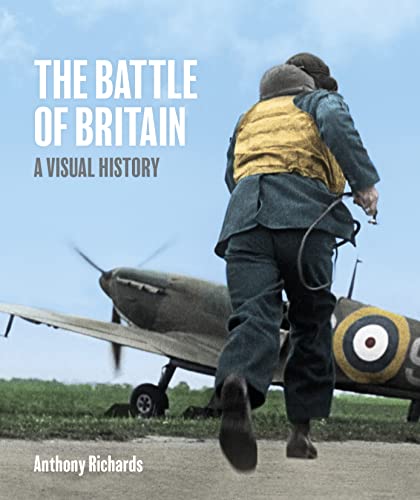 Battle Of Britain: A Visual History