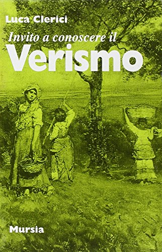 Invito A Conoscere Il Verismo