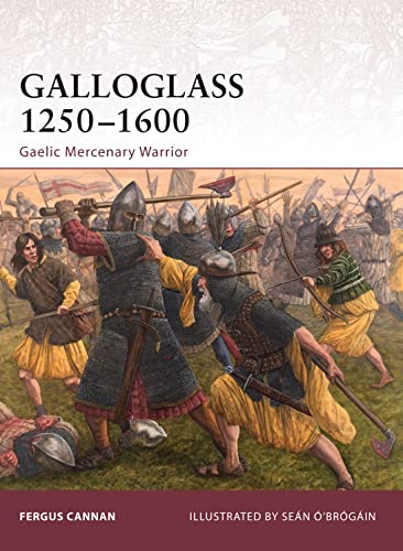 Galloglass 1250-1600: Gaelic Mercenary Warrior: No. 143