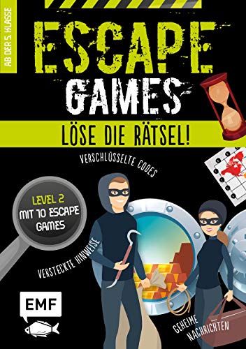 Escape Games - Löse Die Rätsel! - Level 2 Mit 10 Escape Games Ab 10 Jahren: Mit Verschlüsselten Codes, Versteckten Hinweisen Und Geheimen Nachrichten