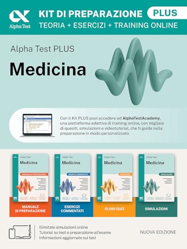 Alpha Test Plus Medicina. Kit Di Preparazione Plus. Per L’Ammissione Ai Corsi Di Laurea In Medicina, Odontoiatria E Veterinaria Delle Università ... D
