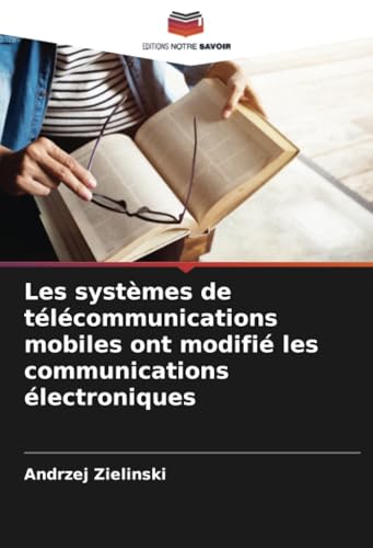 Les Systèmes De Télécommunications Mobiles Ont Modifié Les Communications Électroniques